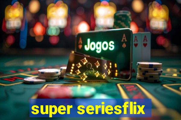 super seriesflix